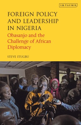 Foreign Policy and Leadership in Nigeria(English, Paperback, Itugbu Steve)