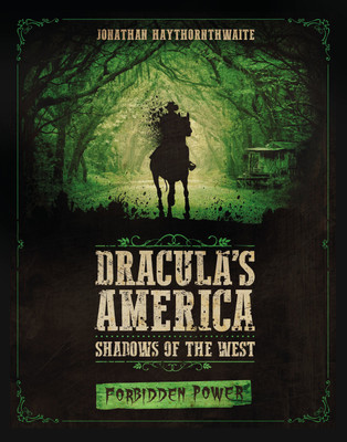 Dracula's America: Shadows of the West: Forbidden Power(English, Paperback, Haythornthwaite Jonathan)