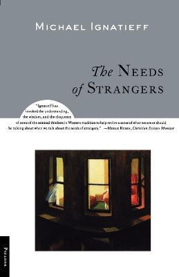 The Needs of Strangers(English, Paperback, Ignatieff Michael)