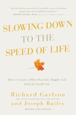 Slowing Down to the Speed of Life(English, Paperback, Carlson Richard PH D PH D)