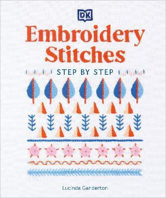 Embroidery Stitches Step-by-Step(English, Hardcover, Ganderton Lucinda)