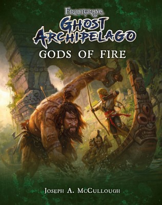 Frostgrave: Ghost Archipelago: Gods of Fire(English, Paperback, McCullough Joseph A.)