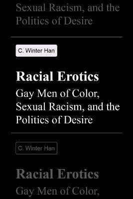 Racial Erotics(English, Paperback, Han C. Winter)