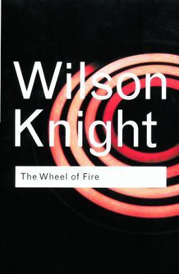 The Wheel of Fire(English, Paperback, Knight G. Wilson)