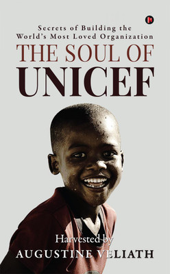 The Soul of UNICEF(English, Paperback, Augustine Veliath)