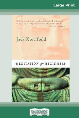 Meditation For Beginners (16pt Large Print Edition)(English, Paperback, Kornfield Jack)