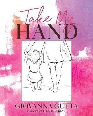 Take My Hand(English, Paperback, Gutta Giovanna)