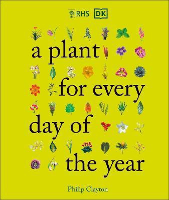 RHS A Plant for Every Day of the Year(English, Hardcover, Clayton Philip)