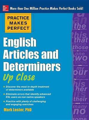 Practice Makes Perfect English Articles and Determiners Up Close(English, Electronic book text, Lester Mark Professor)