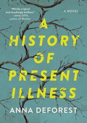 A History of Present Illness(English, Hardcover, DeForest Anna)