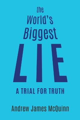 The World's Biggest Lie(English, Paperback, McQuinn Andrew James)
