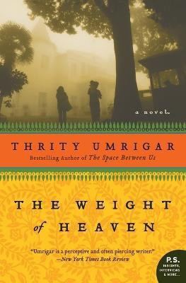 The Weight of Heaven(English, Paperback, Umrigar Thrity)