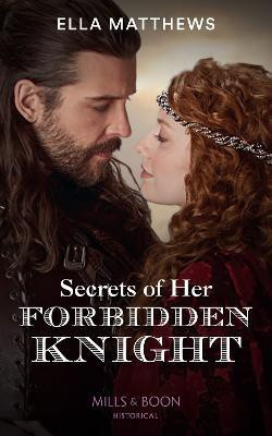 Secrets Of Her Forbidden Knight(English, Paperback, Matthews Ella)
