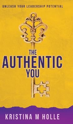 The Authentic You(English, Hardcover, Holle Kristina M)