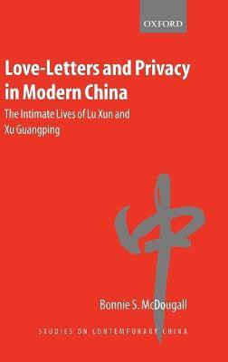 Love-Letters and Privacy in Modern China(English, Hardcover, McDougall Bonnie S.)