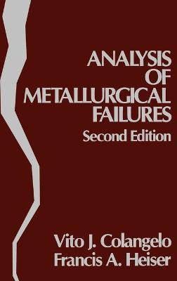 Analysis of Metallurgical Failures(English, Hardcover, Colangelo Vito J.)