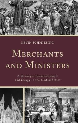 Merchants and Ministers(English, Hardcover, Schmiesing Kevin)
