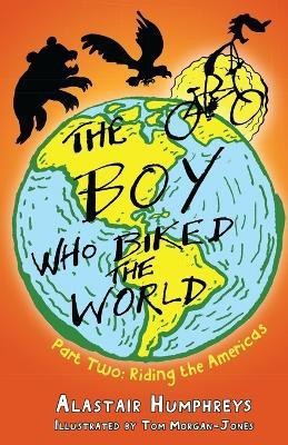 The Boy Who Biked the World(English, Paperback, Humphreys Alastair)