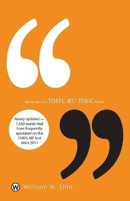 Mastering Core TOEFL Ibt/Toeic Words(English, Paperback, Shin William H)