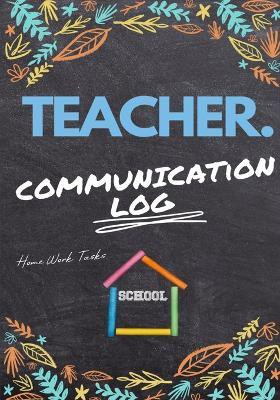 Teacher Communication Log(English, Paperback, Publishing Group The Life Graduate)