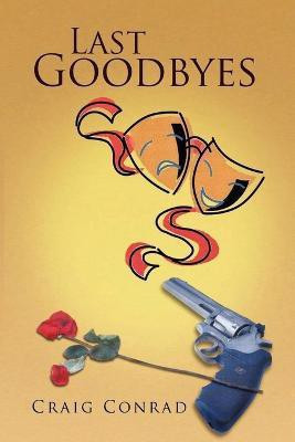 Last Goodbyes(English, Paperback, Craig Conrad)