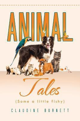 Animal Tales (Some a Little Fishy)(English, Paperback, Burnett Claudine)