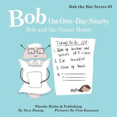 Bob the One-Day Nanny(English, Paperback, Huang Ziyu)