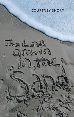 The Line Drawn in the Sand...(English, Hardcover, Short Courtney)