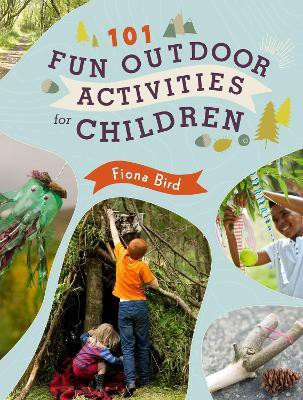 101 Fun Outdoor Activities for Children(English, Paperback, Bird Fiona)