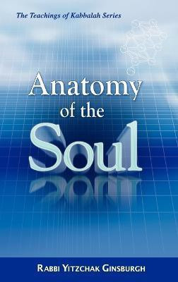 Anatomy of the Soul(English, Hardcover, Ginsburgh Yitzchak Rabbi)
