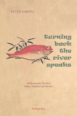 Turning Back The River Speaks(English, Paperback, Gimpel Peter C)