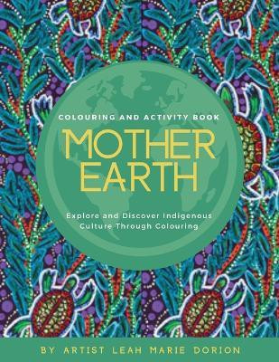 Mother Earth Colouring and Activity Book(English, Paperback, Dorion Leah Marie)