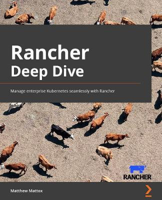 Rancher Deep Dive(English, Paperback, Mattox Matthew)