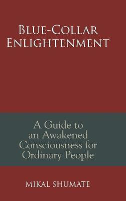 Blue-Collar Enlightenment(English, Hardcover, Shumate Mikal)