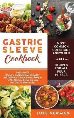 Gastric Sleeve Cookbook(English, Hardcover, Newman Luke)