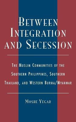 Between Integration and Secession(English, Hardcover, Yegar Moshe)