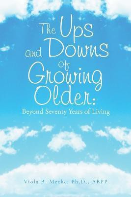 The Ups and Downs of Growing Older(English, Paperback, Mecke Abpp Viola B PH D)