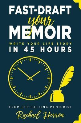 Fast-Draft Your Memoir(English, Paperback, Herron Rachael)