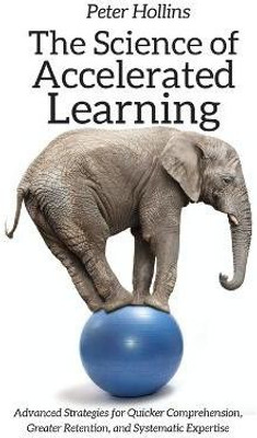 The Science of Accelerated Learning(English, Hardcover, Hollins Peter)