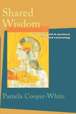 Shared Wisdom(English, Paperback, Cooper-White Pamela)
