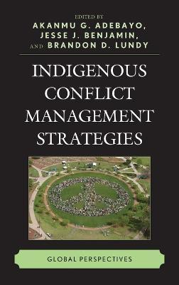 Indigenous Conflict Management Strategies(English, Hardcover, unknown)