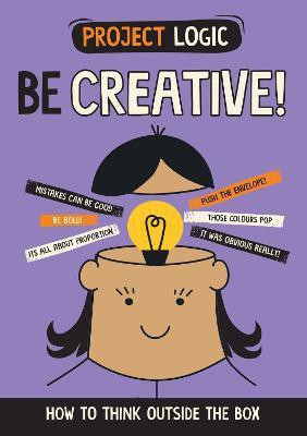Project Logic: Be Creative!(English, Hardcover, Howell Izzi)