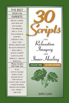 30 Scripts for Relaxation, Imagery & Inner Healing, Volume 2 - Second Edition(English, Paperback, Lusk Julie T)