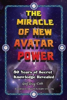 The Miracle of New Avatar Power(English, Paperback, Gray-Cobb Geof)