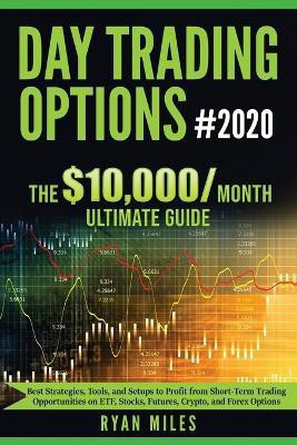Day Trading Options Ultimate Guide 2020(English, Paperback, Miles Ryan)
