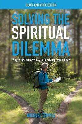 Solving the Spiritual Dilemma(English, Paperback, Copple Michael)