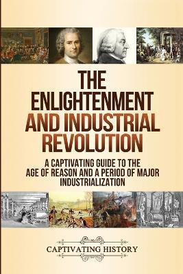 The Enlightenment and Industrial Revolution(English, Paperback, History Captivating)