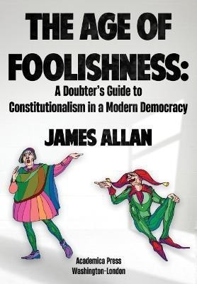 The Age of Foolishness(English, Hardcover, Allan James)