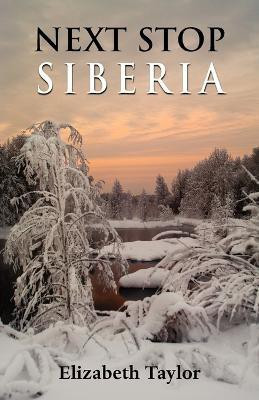 Next Stop Siberia(English, Paperback, Taylor Elizabeth)