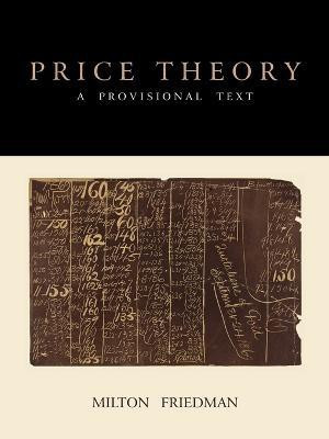 Price Theory  - A Provisional Text(English, Paperback, Friedman Milton)
